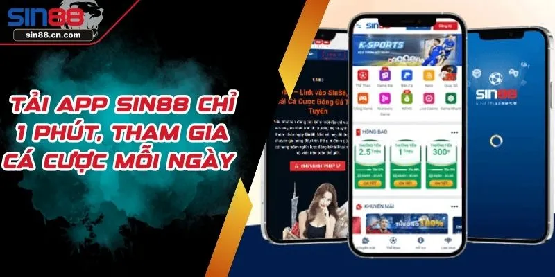 Tải App SIN88 Chỉ 1 Phút, Tham Gia Cá Cược Mỗi Ngày 